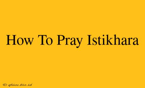 How To Pray Istikhara