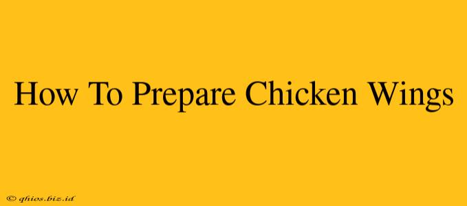 How To Prepare Chicken Wings