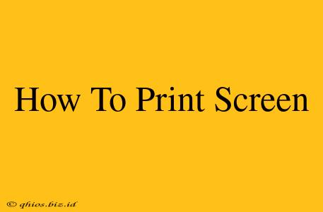 How To Print Screen