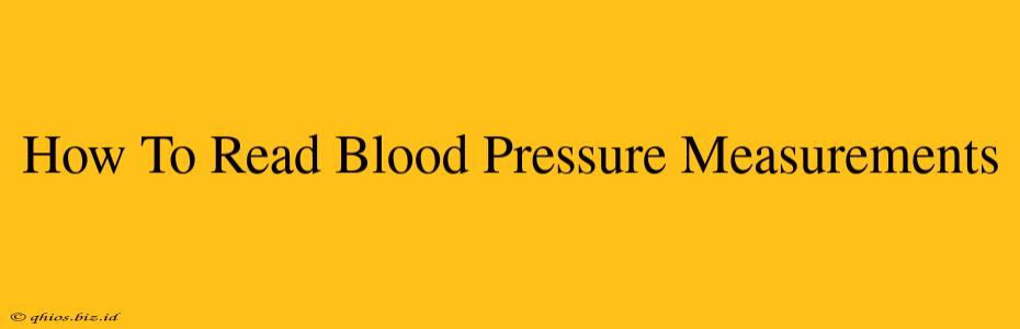 How To Read Blood Pressure Measurements