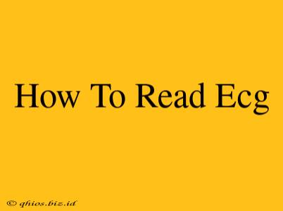 How To Read Ecg