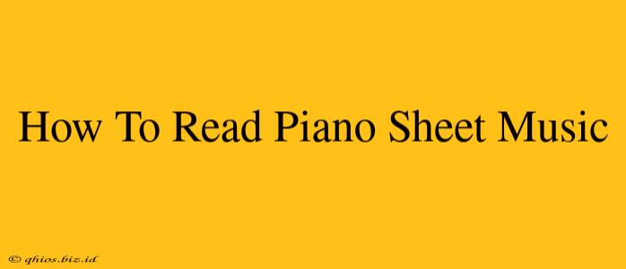 How To Read Piano Sheet Music