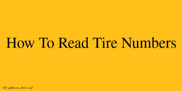 How To Read Tire Numbers