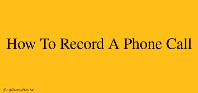 How To Record A Phone Call