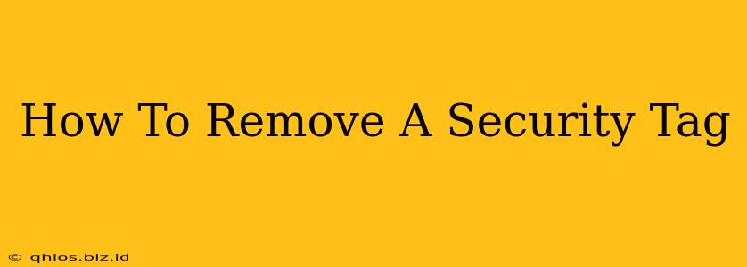 How To Remove A Security Tag