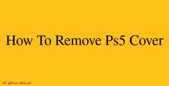 How To Remove Ps5 Cover