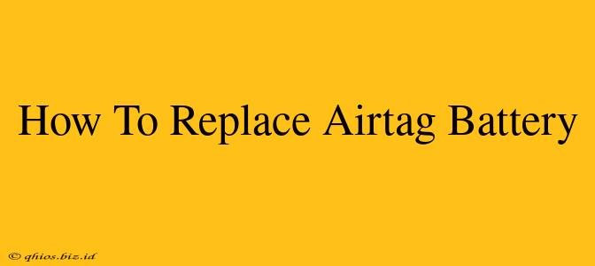 How To Replace Airtag Battery