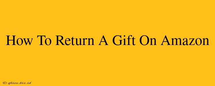 How To Return A Gift On Amazon