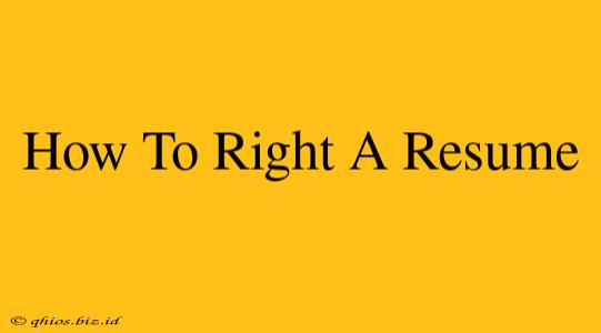 How To Right A Resume