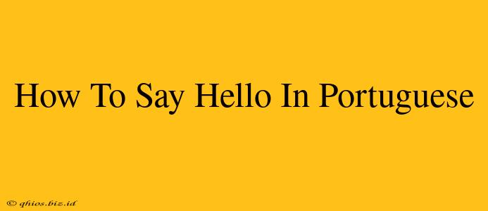 How To Say Hello In Portuguese