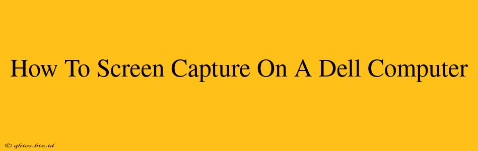 How To Screen Capture On A Dell Computer