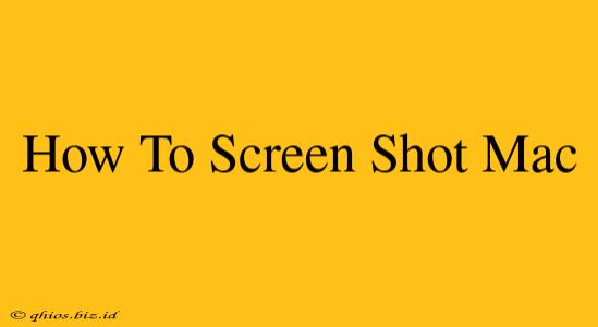How To Screen Shot Mac