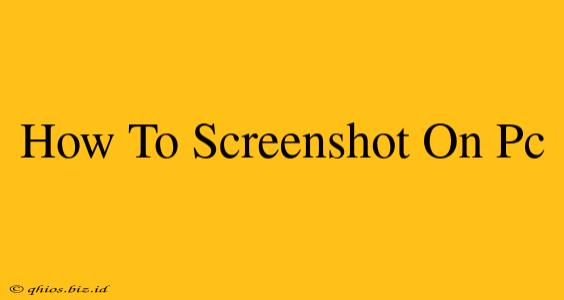 How To Screenshot On Pc
