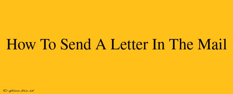 How To Send A Letter In The Mail
