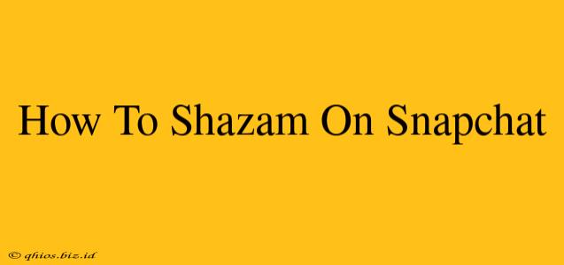 How To Shazam On Snapchat
