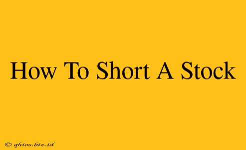 How To Short A Stock