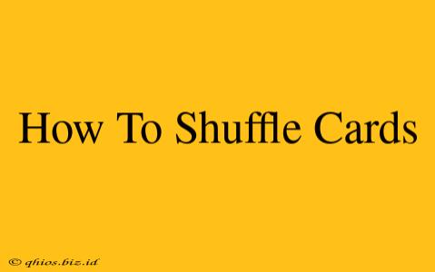 How To Shuffle Cards