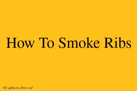How To Smoke Ribs