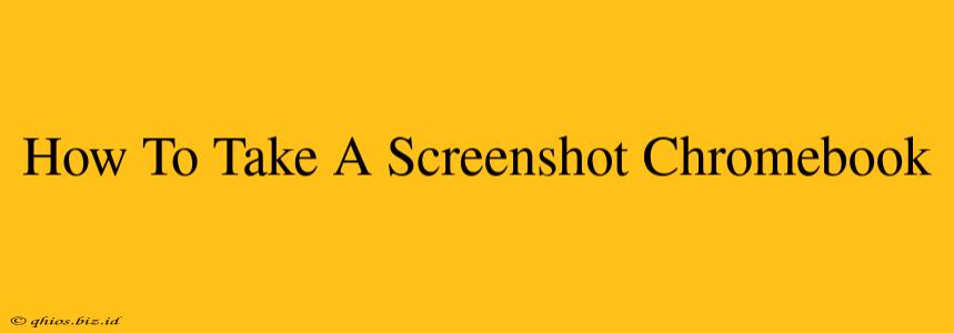 How To Take A Screenshot Chromebook
