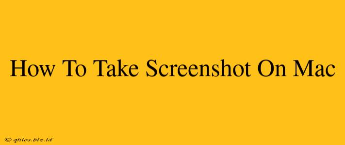 How To Take Screenshot On Mac