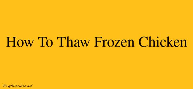 How To Thaw Frozen Chicken