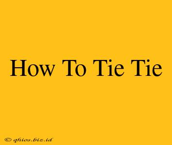 How To Tie Tie
