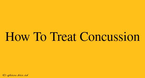 How To Treat Concussion