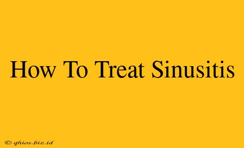 How To Treat Sinusitis