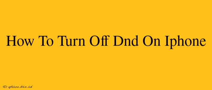 How To Turn Off Dnd On Iphone