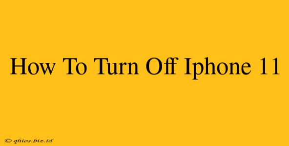 How To Turn Off Iphone 11