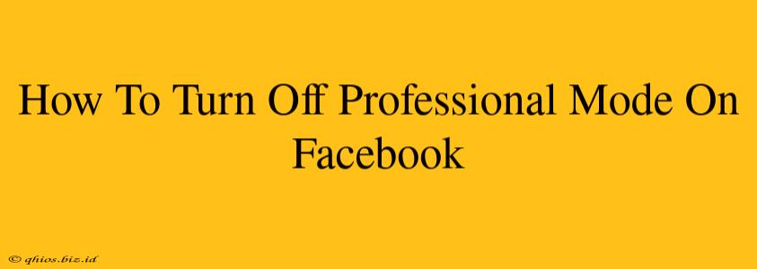How To Turn Off Professional Mode On Facebook