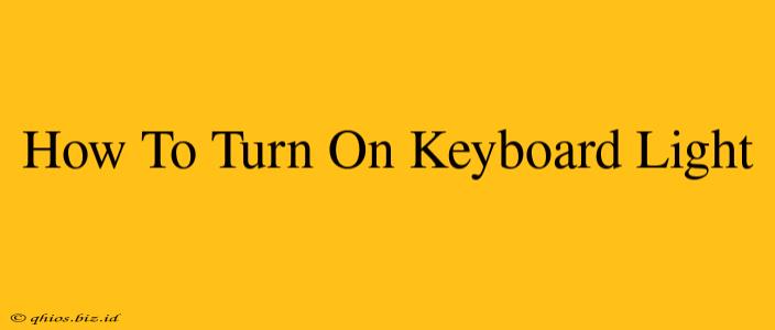 How To Turn On Keyboard Light