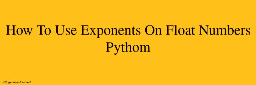How To Use Exponents On Float Numbers Pythom
