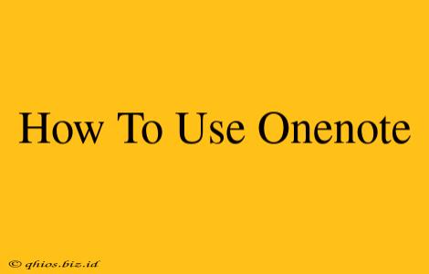 How To Use Onenote