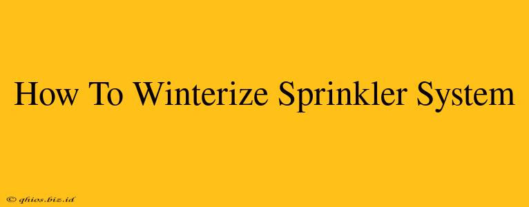 How To Winterize Sprinkler System
