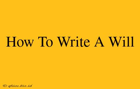 How To Write A Will