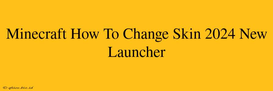 Minecraft How To Change Skin 2024 New Launcher