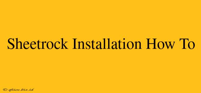 Sheetrock Installation How To